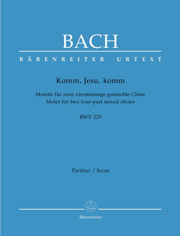 Komm Jesu komm BWV229&nbsp;&nbsp;Motette für Doppelchor a cappella&nbsp;&nbsp;Partitur