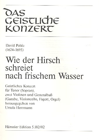 Wie der Hirsch schreiet nach frischem Wasser&nbsp;&nbsp;Geistliches Konzert für Tenor, 2 Violinen und B.c.&nbsp;&nbsp;Partitur