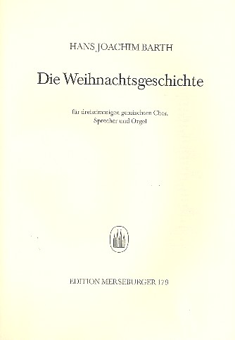 Die Weihnachtsgeschichte&nbsp;&nbsp;für gem Chor, Sprecher und Orgel&nbsp;&nbsp;Partitur