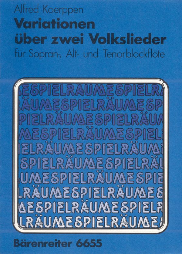 Variationen über 2 Volkslieder&nbsp;&nbsp;für Sopran-, Alt- und Tenorblockflöte&nbsp;&nbsp;Partitur