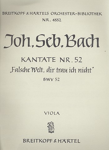 Falsche Welt dir trau ich nicht&nbsp;&nbsp;Kantate Nr.52 BWV52&nbsp;&nbsp;Viola