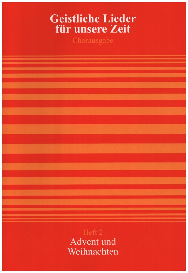 Geistliche Lieder für unsere Zeit&nbsp;&nbsp;Band 2 Advent und Weihnachten&nbsp;&nbsp;Chorausgabe Partitur (dt)