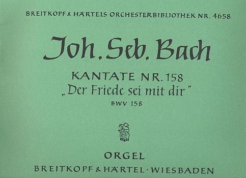 Der Friede sei mit dir&nbsp;&nbsp;Kantate Nr.158 BWV158&nbsp;&nbsp;Orgel