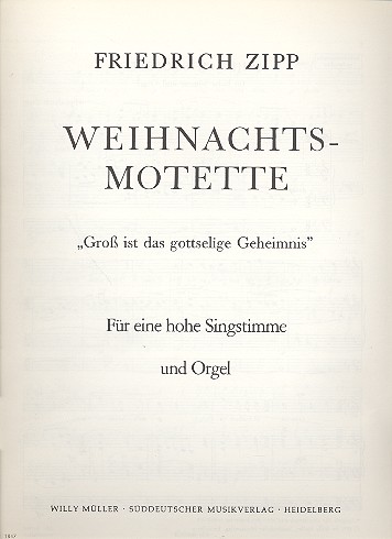 GROSS IST DAS GOTTSELIGE GEHEIMNIS&nbsp;&nbsp;: WEIHNACHTSMOTETTE FUER HOHE SING-&nbsp;&nbsp;STIMME UND ORGEL