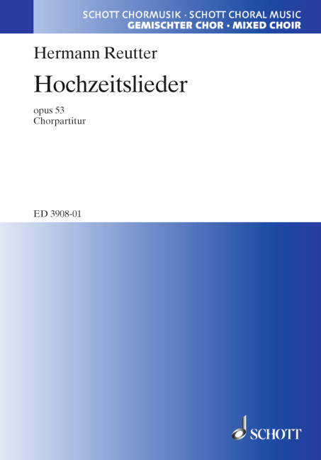 Hochzeitslieder op. 53&nbsp;&nbsp;für gemischten Chor (SATB) und Klavier&nbsp;&nbsp;Chorpartitur