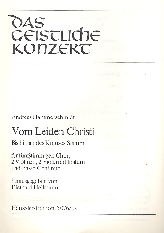 Vom Leiden Christi&nbsp;&nbsp;für gem Chor, 2 Violinen und Bc&nbsp;&nbsp;Partitur