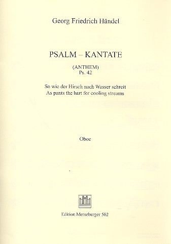 So wie der Hirsch nach Wasser&nbsp;&nbsp;schreit für Soli (STB), Chor und&nbsp;&nbsp;Orchester (1. Fassung),   Oboe