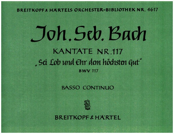 Sei Lob und Ehr dem höchsten Gut&nbsp;&nbsp;Kantate Nr.117 BWV117&nbsp;&nbsp;Orgel