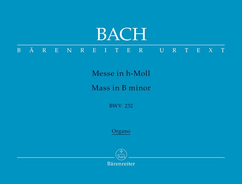 Messe h-Moll BWV232&nbsp;&nbsp;für Soli, Chor und Orchester&nbsp;&nbsp;Orgel