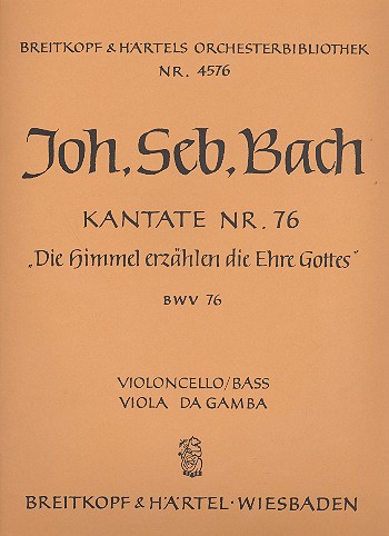 Die Himmel erzählen die Ehre Gottes&nbsp;&nbsp;Kantate Nr.76 BWV76&nbsp;&nbsp;Violoncello / Kontrabass