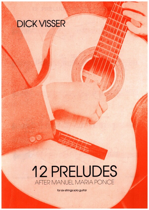 12 Preludes after Manuel Maria Ponce  for 6 strings  guitar