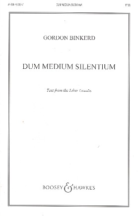 Dum Medium Silentium&nbsp;&nbsp;für Männerchor (TTBB) a cappella&nbsp;&nbsp;Chorpartitur