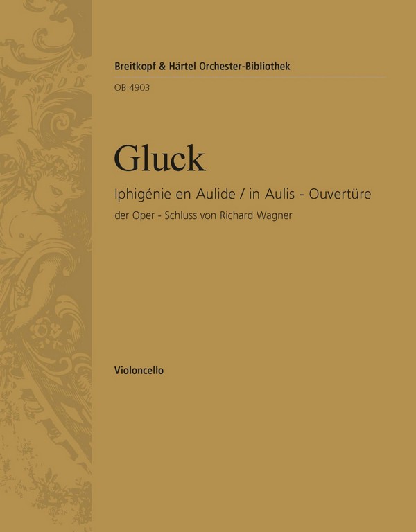 Iphigenie en Aulide - Ouvertüre&nbsp;&nbsp;für Orchester&nbsp;&nbsp;Violoncello