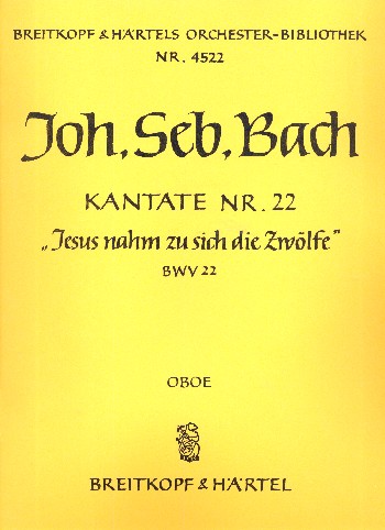Jesus nahm zu sich die Zwölfe&nbsp;&nbsp;Kantate Nr.22 BWV22&nbsp;&nbsp;Oboe