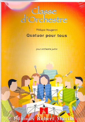 Quatuors pour tous d'ensemble à 4 parties&nbsp;&nbsp;pour orchestre&nbsp;&nbsp;partition et parties