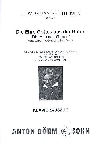 Die Ehre Gottes aus der Natur op.48,4&nbsp;&nbsp;für gem Chor a cappella (Orchester ad lib)&nbsp;&nbsp;Klavierauszug