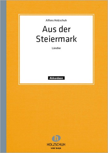 Aus der Steiermark Ländler für  Akkordeon (mit 2. Stimme)  