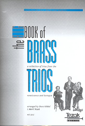 The big Book of Brass Trios  for trumpet, horn and trombone  score and parts