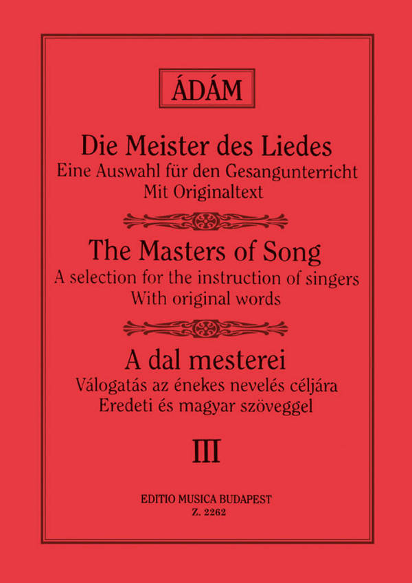 DIE MEISTER DES LIEDES BAND 3&nbsp;&nbsp;EINE AUSWAHL FUER DEN GESANGSUNTERRICHT&nbsp;&nbsp;ADAM, JENOE, ED.
