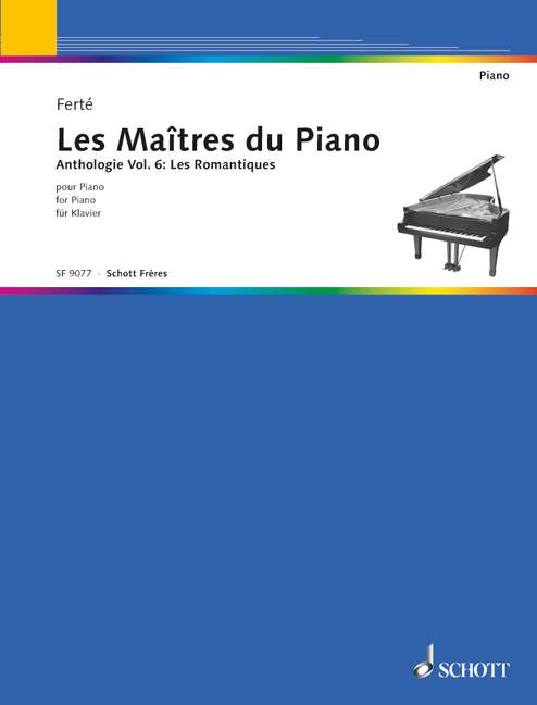 ANTHOLOGIE DES MAITRES DU PIANO  VOL.6 LES ROMANTIQUES  FERTE, ARMAND, ED