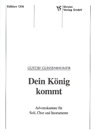 Dein König kommt Adventskantate  für Soli, Chor und Instrumente  Chorpartitur