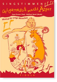 Gilgamesch macht Ärger&nbsp;&nbsp;Musical für junge Menschen&nbsp;&nbsp;Singstimmen