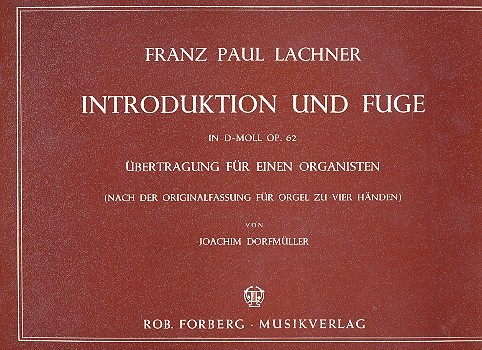Introduktion und Fuge d-Moll  op.62 für Orgel  