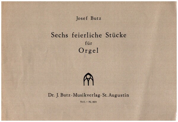 6 feierliche Stücke&nbsp;&nbsp;für Orgel&nbsp;&nbsp;