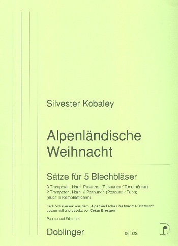 Alpenlae´ändische Weihnacht sätze&nbsp;&nbsp;fuer 3 trompeten, horn, posaune (2-1-2)&nbsp;&nbsp;bresgen, cesar, ed