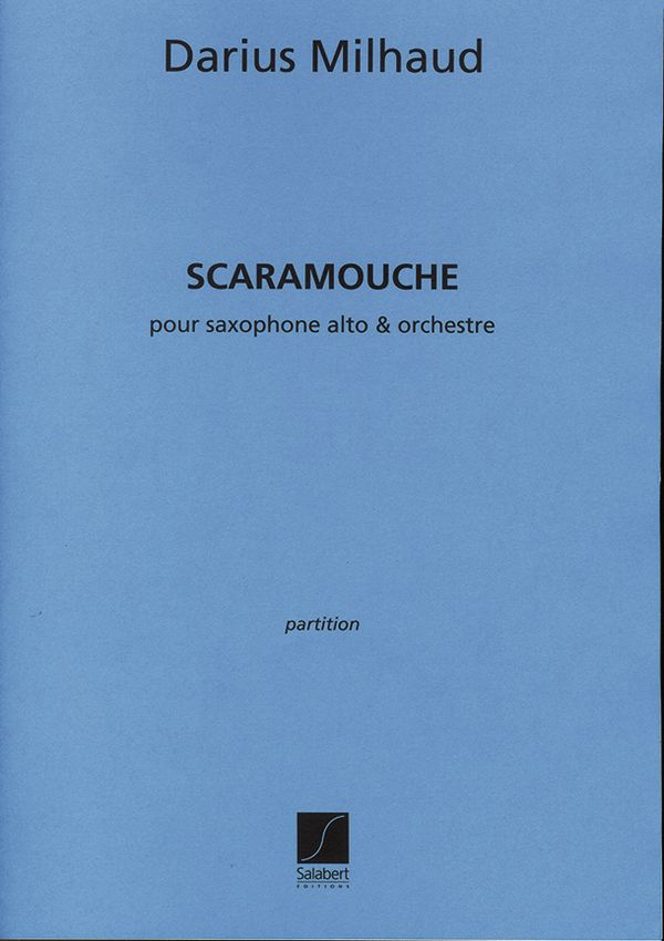 Scaramouche Suite pour&nbsp;&nbsp;saxophone alto et orchestre&nbsp;&nbsp;partition