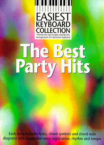 The Best Party Hits 22 easy-to-play&nbsp;&nbsp;melody line arrangements for&nbsp;&nbsp;electronic keyboard