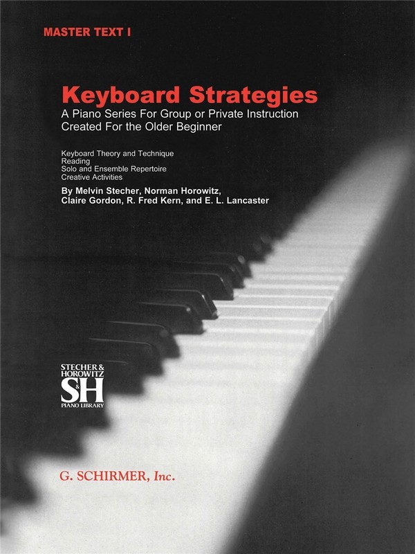 KEYBOARD STRATEGIES A PIANO SERIES&nbsp;&nbsp;FOR GROUP OR PRIVATE INSTRUCTION&nbsp;&nbsp;CREATED FOR THE OLDER BEGINNER