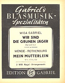 Wir sind die grünen Jäger    und  Mein Mütterlein für Blasorchester  