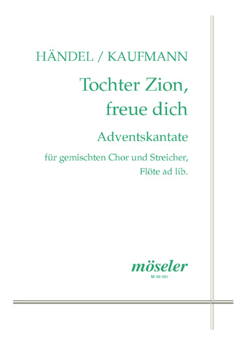 Tochter Zion freue dich (Adventskantate)&nbsp;&nbsp;für gem Chor und Streicher (Flöte ad lib.)&nbsp;&nbsp;Partitur
