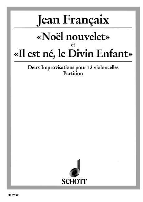 «Noël nouvelet» et «Il est né, le Divin Enfant»  für 12 Violoncelli  Partitur