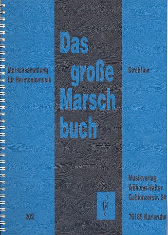 Das grosse Marschbuch&nbsp;&nbsp;für Blasorchester&nbsp;&nbsp;Direktion