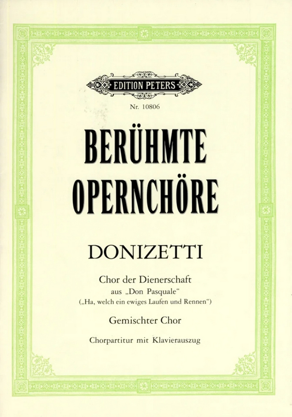 Ha welch ein ewiges Laufen und Rennen aus 'Don Pasquale'&nbsp;&nbsp;für gem Chor und Klavier (dt/it)&nbsp;&nbsp;