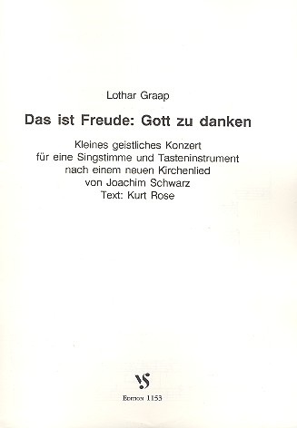 Das ist Freude Gott zu danken Kleines&nbsp;&nbsp;geistliches Konzert für Singstimme und&nbsp;&nbsp;Tasteninstrument nach einem neuen Kirchenlied