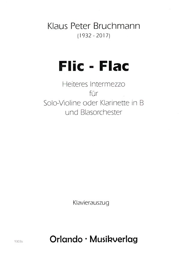 Flic-Flac für Solo-Violine und Blasorchester  für Violine oder Klarinette und Klavier  