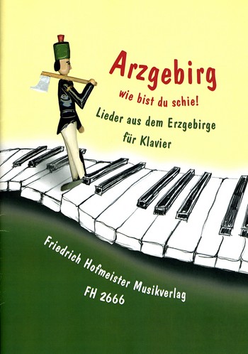 Arzgebirg wie bist du schie!   für Klavier  