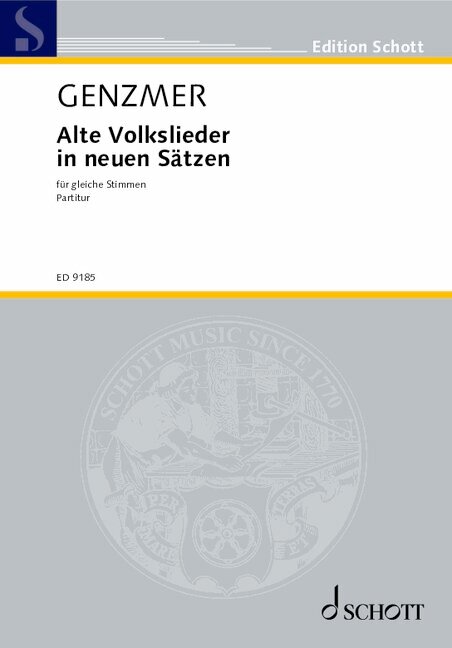 Alte Volkslieder in neuen Sätzen&nbsp;&nbsp;für gleiche Stimmen&nbsp;&nbsp;Partitur