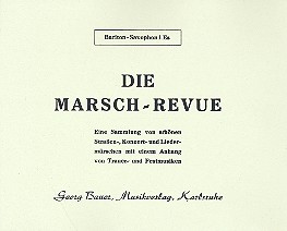Die Marsch-Revue&nbsp;&nbsp;für Blasorchester&nbsp;&nbsp;Baritonsaxophon in Es/Bass in Es