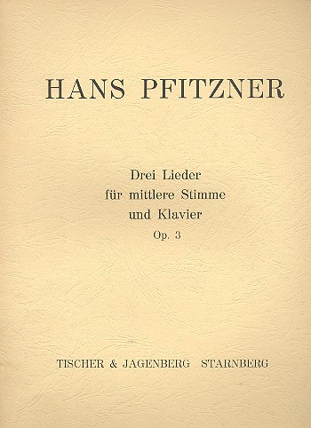 3 Lieder op.3&nbsp;&nbsp;für mittlere Singstimme und Klavier&nbsp;&nbsp;