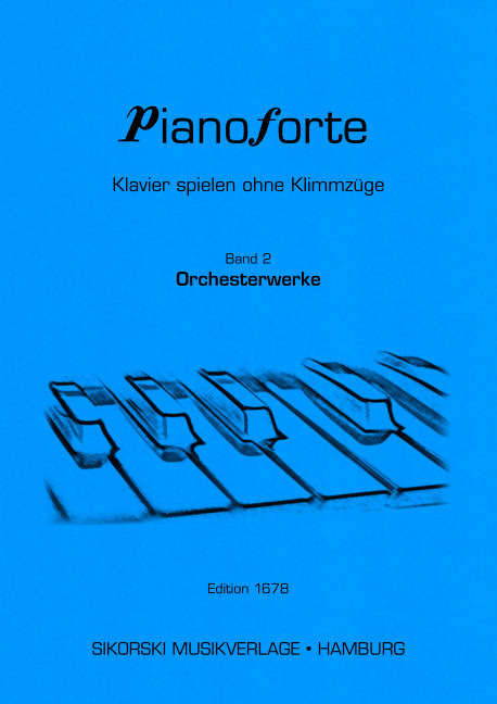 Klavier spielen ohne Klimmzuege Band 2&nbsp;&nbsp;Orchesterwerke&nbsp;&nbsp;