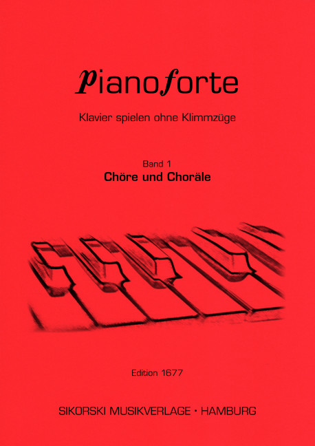 Klavier spielen ohne Klimmzüge Band 1&nbsp;&nbsp;Chöre und Choräle&nbsp;&nbsp;