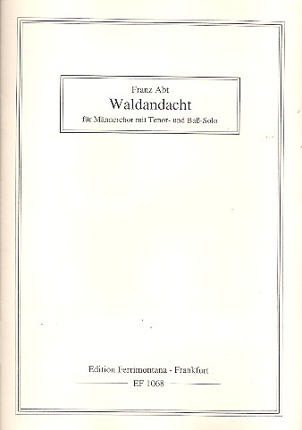 Waldandacht für Soli (TB)  und Männerchor a cappella  Singpartitur