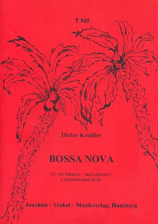 Bossa Nova  für 4 Gitarren und Latinpercussion ad lib.  Partitur und Stimmen
