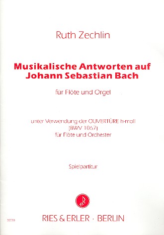 Musikalische Antworten auf Johann  Sebastian Bach für Flöte und Orgel  Spielpartitur