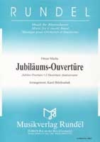 Jubiläums-Ouvertüre  für Blasorchester  Partitur und Stimmen