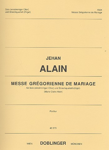 Messe gregorienne de Mariage für  Solo (1-stg Chor) und Streichquartett  (Orgel),  Partitur